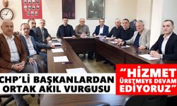CHP’li başkanlardan ortak akıl vurgusu