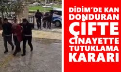 Didim’de çifte ölüm olayında 1 tutuklama