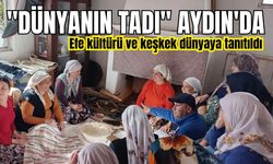 "Dünyanın Tadı" Aydın'da; Efe kültürü ve keşkek dünyaya tanıtıldı
