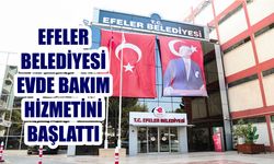 Efeler Belediyesi evde bakım hizmetini başlattı