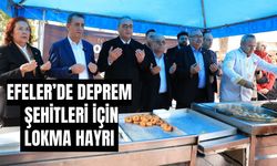 Efeler’de deprem şehitleri için lokma hayrı