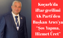 Koçarlı’da iftar gerilimi: AK Parti’den Arıcı’ya iftar tepkisi