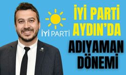 İYİ Parti Aydın’da Adıyaman dönemi