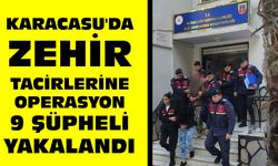 Karacasu'da zehir tacirlerine operasyon: 9 şüpheli yakalandı