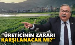 Koçarlı Ovası sular altında! CHP’li Bülbül konuyu Meclis’e taşıdı