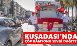Kuşadası’nda çöp kamyonu sevgi dağıttı