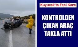 Kuyucak’ta feci kaza: Takla atan aracın sürücüsü ağır yaralandı