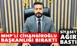 MHP’li Cihangiroğlu, başkanlığı bıraktı: Siyaset ağır bastı