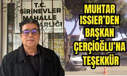 Muhtar Issıer’den başkan Çerçioğlu’na teşekkür