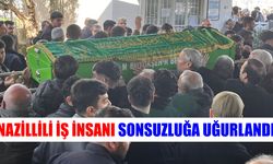 Nazillili iş insanı sonsuzluğa uğurlandı