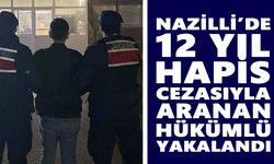 Nazilli’de 12 yıl hapis cezasıyla aranan hükümlü yakalandı