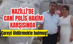 Nazilli'de cani polis hakim karşısında: Çareyi öldürmekte bulmuş!