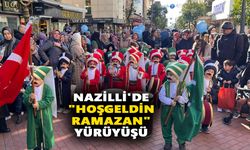 Nazilli'de "Hoşgeldin Ramazan" yürüyüşü