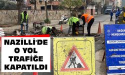 Nazilli'de o yol trafiğe kapatıldı