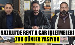 Nazilli'de rent a car işletmeleri zor günler yaşıyor