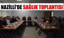Nazilli'de sağlık toplantısı
