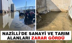 Nazilli’de sanayi ve tarım alanları zarar gördü
