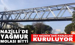 Nazilli'de yağmur molası bitti: Üst geçidin son parçaları kuruluyor