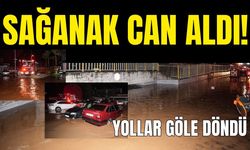 Sağanak can aldı! Yollar göle döndü