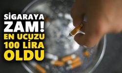 Sigaraya zam! En ucuzu 100 lira oldu