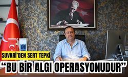 Suvari’den sert tepki: “Bu bir algı operasyonudur”