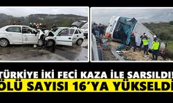 Türkiye iki feci kaza ile sarsıldı! Ölü sayısı 16’ya yükseldi