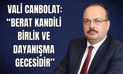 Vali Canbolat: “Berat Kandili birlik ve dayanışma gecesidir”