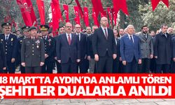 18 Mart’ta Aydın’da anlamlı tören: Şehitler dualarla anıldı