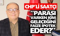 Aydın’da 1,5 milyarlık kredi polemiği sürüyor: CHP’li Saatçı’dan sert sözler