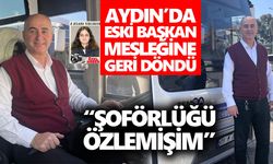 Aydın’da 16 yıl başkanlık yapan Yalçın, direksiyona geri döndü