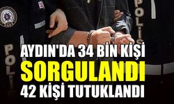 Aydın’da 34 bin kişi sorgulandı, 42 kişi tutuklandı