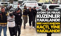 Aydın’da firari kuzenler yakalandı! Biri hastaneden kaçtı, yine yakalandı!