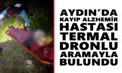 Aydın’da kayıp Alzhemir hastası termal dronlu aramayla bulundu