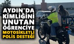 Aydın'da kimliğini unutan öğrenciye motosikletli polis desteği