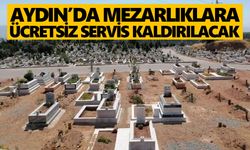 Aydın’da mezarlıklara ücretsiz servis kaldırılacak