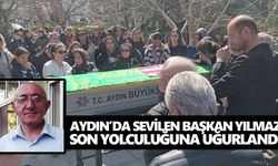 Aydın’da sevilen başkan Yılmaz, son yolculuğuna uğurlandı