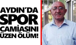 Aydın'da spor camiasını üzen ölüm!