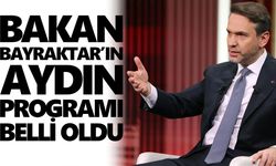 Bakan Bayraktar’ın Aydın programı belli oldu