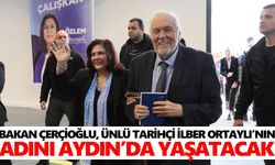 Bakan Çerçioğlu, ünlü tarihçi İlber Ortaylı’nın adını Aydın’da yaşatacak