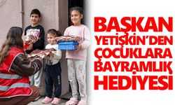 Başkan Yetişkin’den çocuklara bayramlık hediyesi