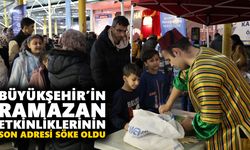 Büyükşehir’in Ramazan etkinliklerinin son adresi Söke oldu