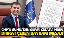 CHP’li Günel’den Silivri Cezaevi’nden dikkat çeken bayram mesajı