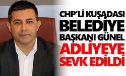 CHP’li Kuşadası Belediye Başkanı Günel adliyeye sevk edildi
