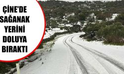 Çine'de sağanak yerini doluya bıraktı