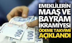Emeklilerin maaş ve bayram ikramiyesi ödeme takvimi açıklandı