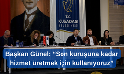 Başkan Günel: “Son kuruşuna kadar hizmet üretmek için kullanıyoruz”