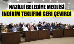 Nazilli'de dikkat çeken karar: Belediye Meclisi indirime "hayır" dedi