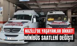 Nazilli'de yaşayanlar dikkat! Minibüs saatleri değişti