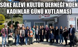 Söke Alevi Kültür Derneği'nden Kadınlar Günü kutlaması