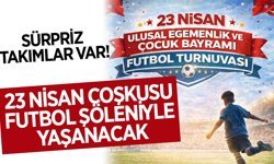 Buharkent'te 23 Nisan coşkusu futbol şöleniyle yaşanacak